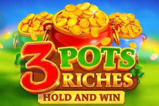 3 Pots Riches: Hold and Win
